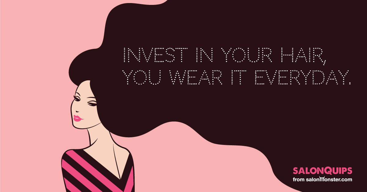Invest-in-your-hair-you-wear-it-everyday.png