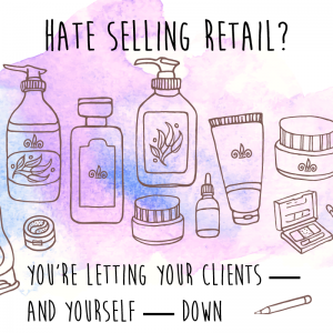 Hate selling retail? You’re letting your clients — and yourself — down