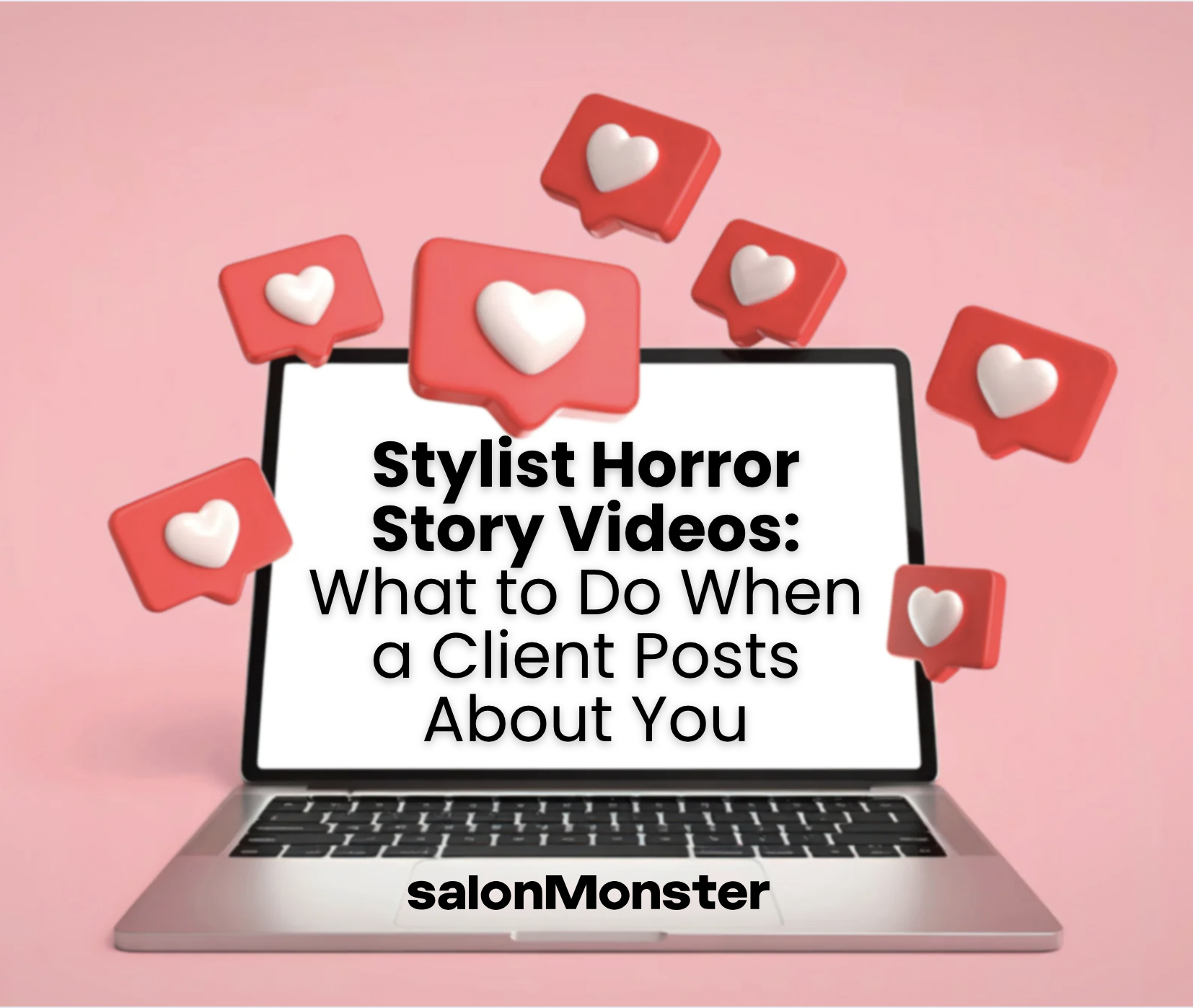 Stylist Horror Story Videos: What to Do When a Client Posts About You.